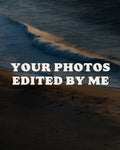 Your photos edited by me